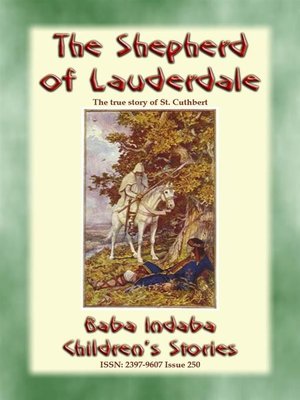 cover image of THE SHEPHERD OF LAUDERDALE--the true story of the life of St Cuthbert